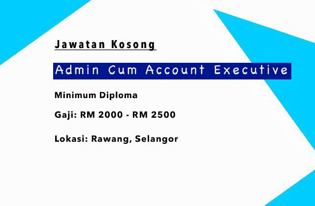 Jawatan Kosong – Admin Cum Account Executive – Kerja 
