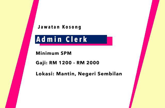Jawatan Kosong – Admin Clerk – Kerja Kosong Terkini untuk anda